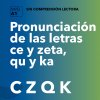 Pronunciación de las letras ce y zeta, qu y ka - Aprende con Carmen
